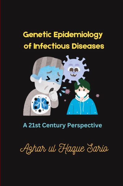 Genetic Epidemiology of Infectious Diseases Genetic Epidemiology of Infectious Diseases