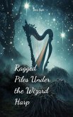 Ragged Piles Under the Wizard Harp