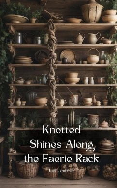 Knotted Shines Along the Faerie Rack - Lendorav, Liisi