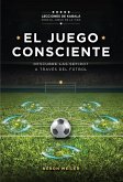 EL JUEGO CONSCIENTE (eBook, ePUB) EL JUEGO CONSCIENTE (eBook, ePUB)