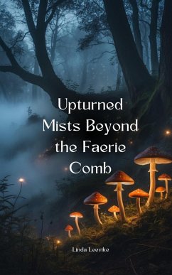 Upturned Mists Beyond the Faerie Comb - Leevike, Linda
