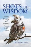Shots of Wisdom Shots of Wisdom