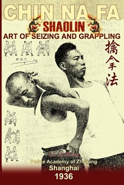 Shaolin Chin Na Fa. Art of Seizing and Grappling - Jin Sheng, Liu; Timofeevich, Andrew