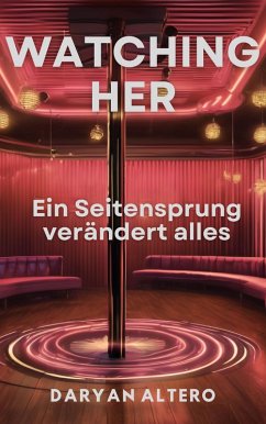 Cover Watching Her: Ein Seitensprung verändert alles (eBook, ePUB)