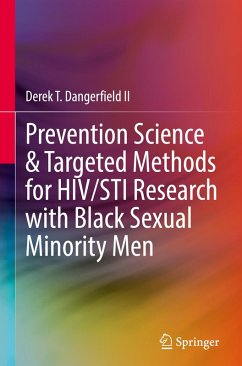 Prevention Science & Targeted Methods for HIV/STI Research with Black Sexual Minority Men - Dangerfield II, Derek T. Prevention Science & Targeted Methods for HIV/STI Research with Black Sexual Minority Men - Dangerfield II, Derek T.