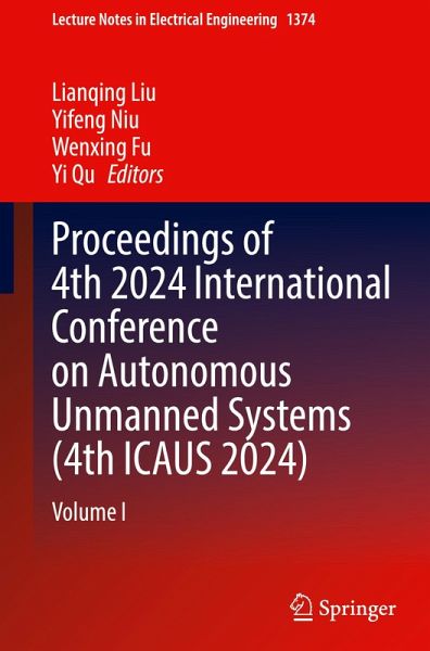 Proceedings of 4th 2024 International Conference on Autonomous Unmanned Systems (4th ICAUS 2024) Proceedings of 4th 2024 International Conference on Autonomous Unmanned Systems (4th ICAUS 2024)