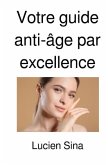 Votre guide anti-âge par excellence