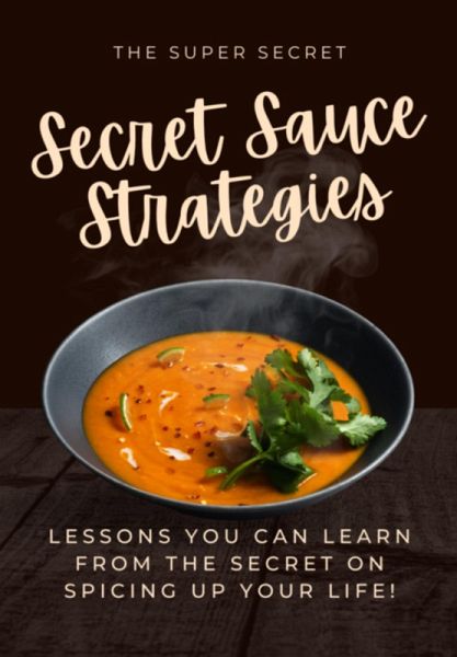 Secret Sauce Strategies (eBook, ePUB) Secret Sauce Strategies (eBook, ePUB)