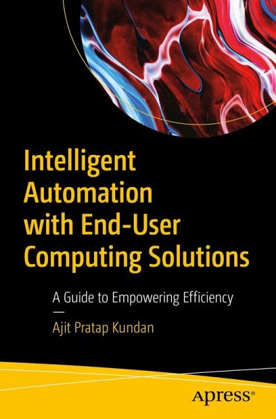 Intelligent Automation with End-User Computing Solutions Intelligent Automation with End-User Computing Solutions
