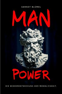 Cover MAN POWER. Die Wiederentdeckung der Männlichkeit. (eBook, ePUB)