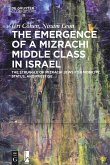 The Emergence of a Mizrachi Middle Class in Israel The Emergence of a Mizrachi Middle Class in Israel