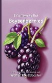 It's Time to Eat Boysenberries It's Time to Eat Boysenberries