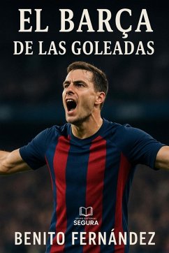 El Barça de las goleadas - Fernández, Benito
