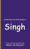 Celebrating the Family Name of Singh Celebrating the Family Name of Singh