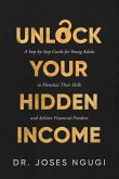 Unlock Your Hidden Income Unlock Your Hidden Income
