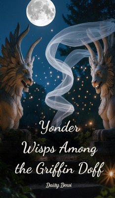 Yonder Wisps Among the Griffin Doff - Dewi, Daisy