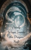 Pearly Wisps Inside the Dragon Haft Pearly Wisps Inside the Dragon Haft