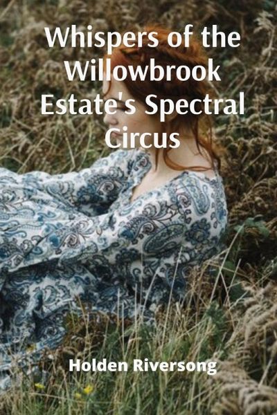 Whispers of the Willowbrook Estate's Spectral Circus