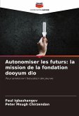 Autonomiser les futurs: la mission de la fondation dooyum dio Autonomiser les futurs: la mission de la fondation dooyum dio