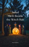 Jaded Mirth Beside the Witch Hub