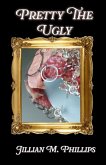 Pretty The Ugly