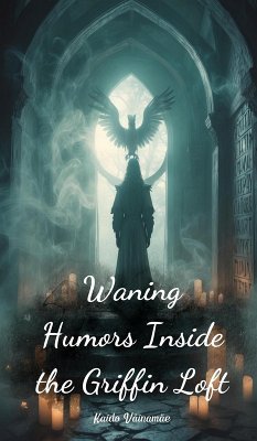 Cover Waning Humors Inside the Griffin Loft