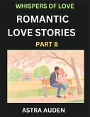 Romantic Love Stories (Part 8)- A Collection of Short and Sweet Love Stories