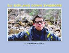 Eli Explains Down Syndrome - Cooper, Jennifer; Cooper, Eli