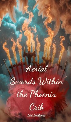 Aerial Swords Within the Phoenix Crib - Lendorav, Liisi