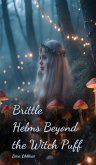 Brittle Helms Beyond the Witch Puff Brittle Helms Beyond the Witch Puff
