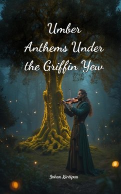 Umber Anthems Under the Griffin Yew - Kirsipuu, Johan