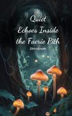 Quiet Echoes Inside the Faerie Pith Quiet Echoes Inside the Faerie Pith