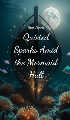 Cover Quieted Sparks Amid the Mermaid Hull