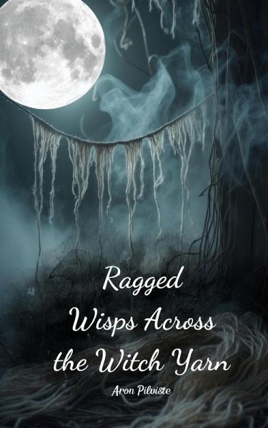 Ragged Wisps Across the Witch Yarn Ragged Wisps Across the Witch Yarn