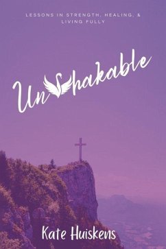 Unshakable - Huiskens, Kate