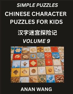 Chinese Characters for Kids (Part 9)- Test Series to Learn Reading and Recognizing Mandarin Chinese Characters with Simple Puzzles for Beginners, Teens, Young and Adults, HSK All Levels - Wang, Anan