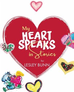 My Heart Speaks in Stories - Bunn, Lesley