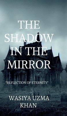 The Shadow in the Mirror - Wasiya Uzma Khan