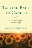 Talking Back to Cancer Talking Back to Cancer