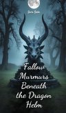 Fallow Murmurs Beneath the Dragon Helm