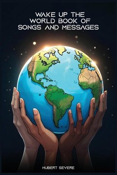 WAKE UP THE WORLD - Severe, Hubert WAKE UP THE WORLD - Severe, Hubert