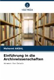 Einführung in die Archivwissenschaften Einführung in die Archivwissenschaften