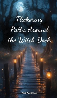 Flickering Paths Around the Witch Dock - Lendorav, Liisi