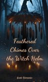 Feathered Chimes Over the Witch Helm