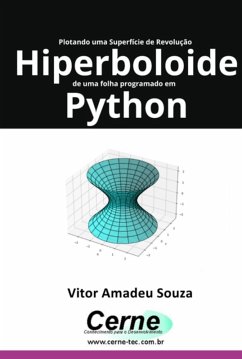 Cover Plotando Uma Superfície De Revolução Hiperboloide De Uma Folha Programado Em Python (eBook, PDF)