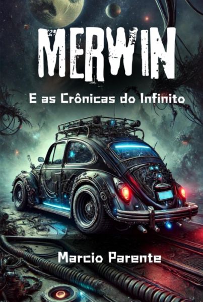 Merwin E As Crônicas Do Infinito (eBook, ePUB) Merwin E As Crônicas Do Infinito (eBook, ePUB)