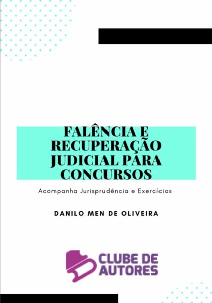 Falência E Recuperação Judicial Para Concursos (eBook, PDF) Falência E Recuperação Judicial Para Concursos (eBook, PDF)