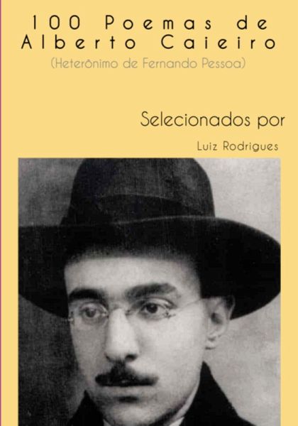 100 Poemas De Alberto Caieiro (eBook, PDF) 100 Poemas De Alberto Caieiro (eBook, PDF)