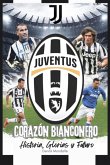 Juventus Corazón Bianconero (eBook, ePUB)