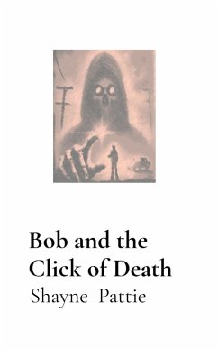 Bob and the Click of Death - Pattie, Shayne T